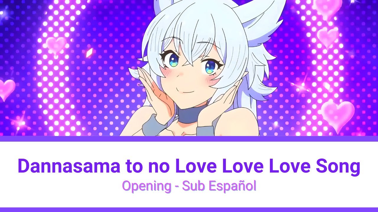 Lv2 kara Cheat datta Motoyuusha - Dannasama to no Love Love Love Song - Opening Full Sub Español