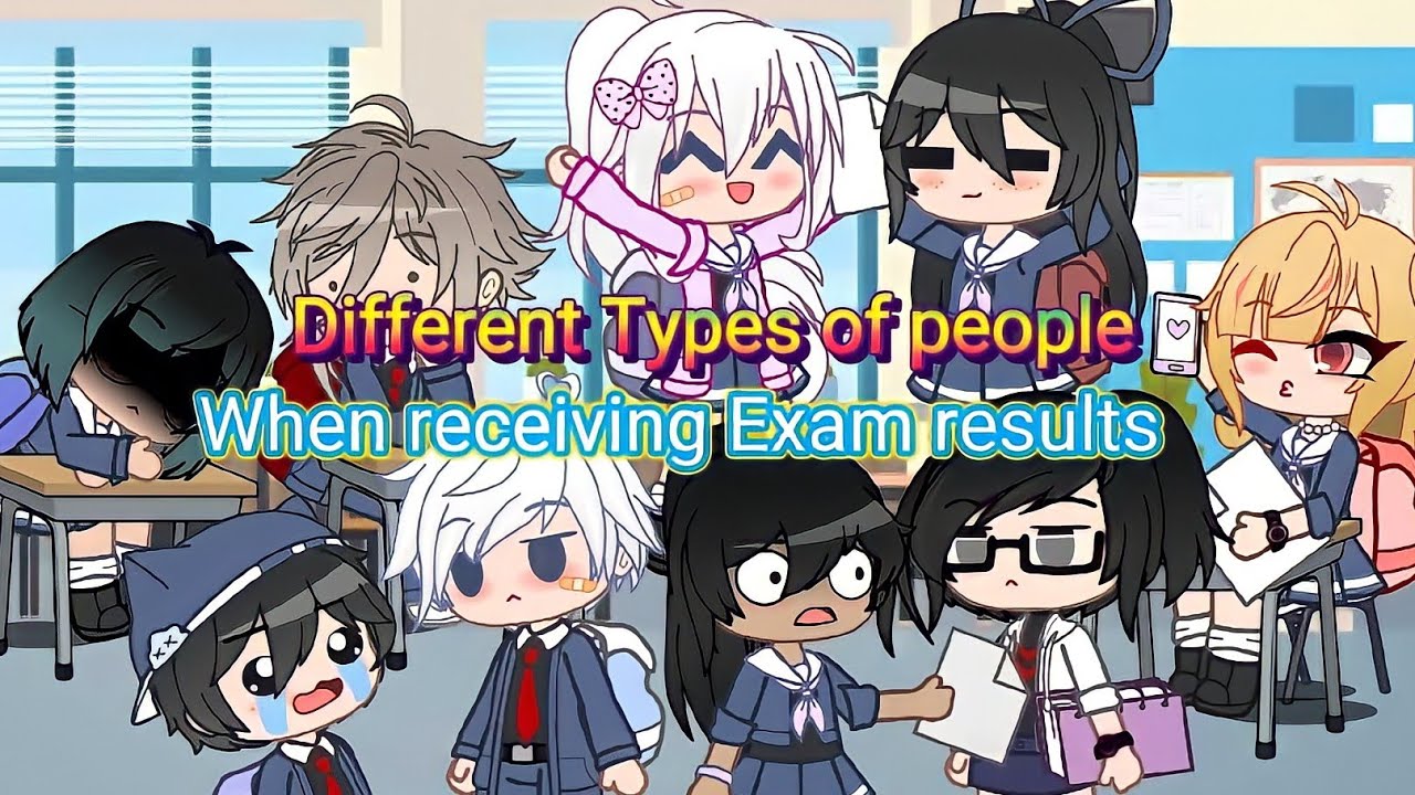 Different types of people when receiving exam results 📝✨✨  |Gacha club|