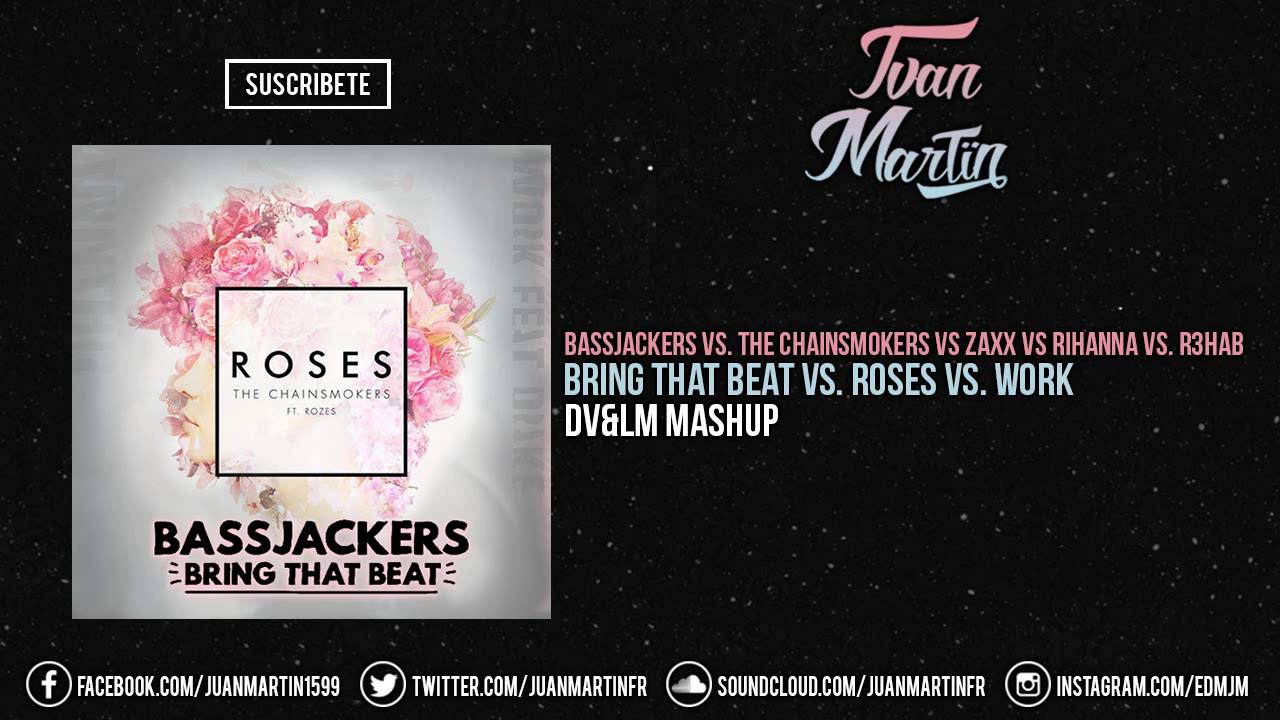 Work vs. Bring That Beat vs. Roses (DV&LM Mashup)