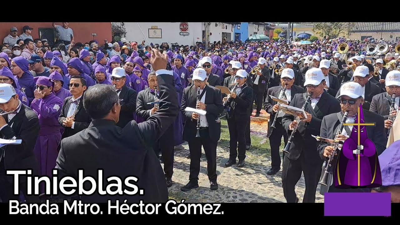 Marcha Fúnebre 𝙏𝙞𝙣𝙞𝙚𝙗𝙡𝙖𝙨 |𝙈𝙁|. Banda del Mtro. Héctor Gómez. Quinto domingo de cuaresma [GT]