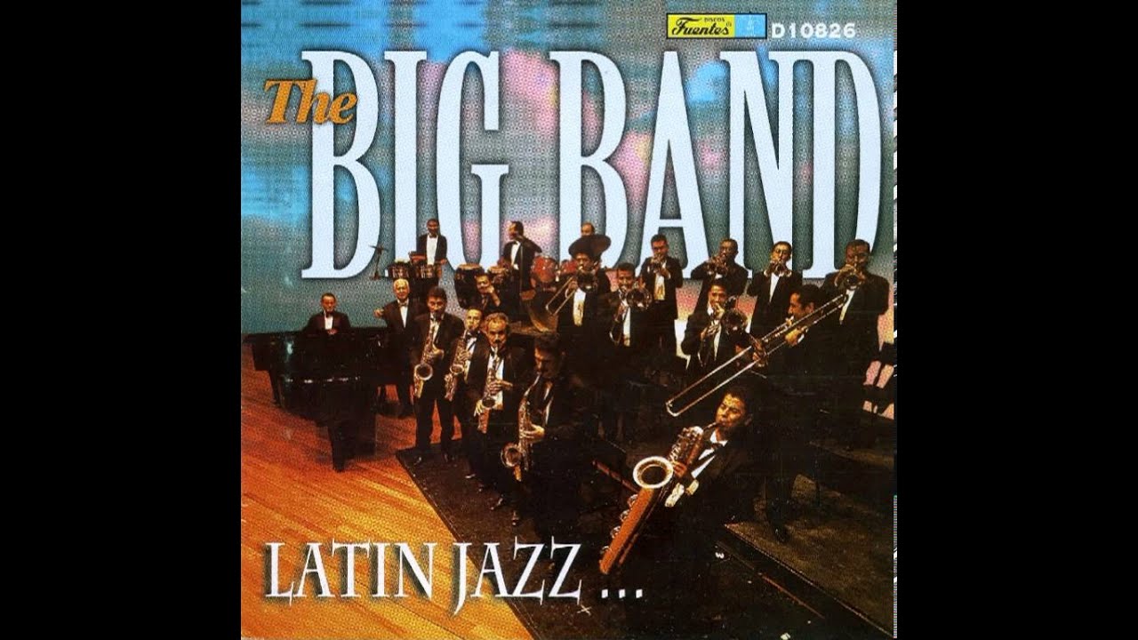El Patillero - The Big Band  - Latin Jazz