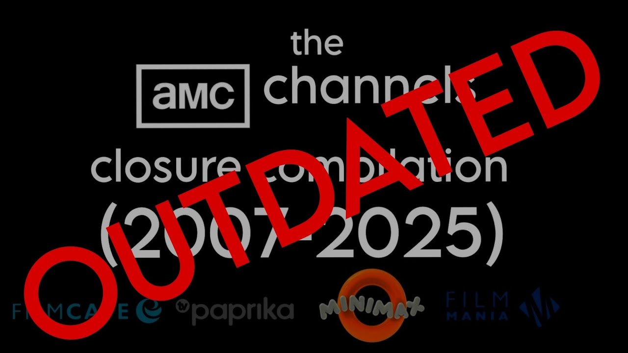 [OUTDATED / REUPLOADED] the AMC Channel Closure Compilation (2007-2025)