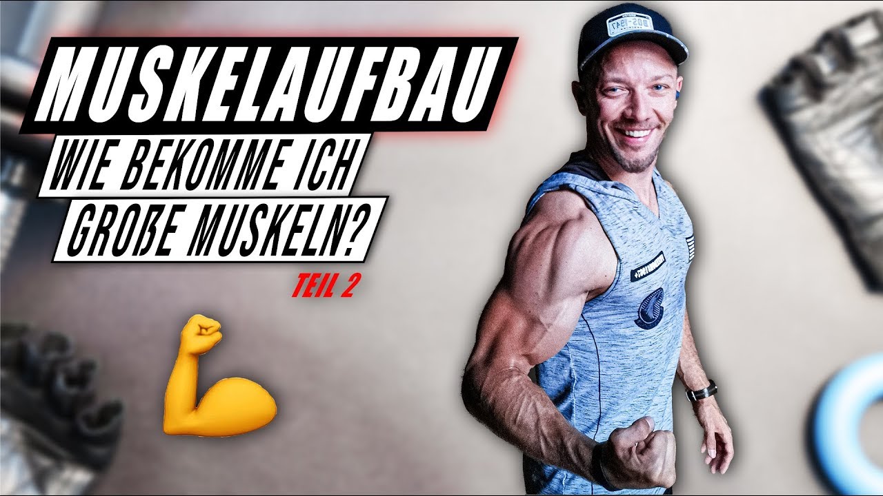 #2 Massiver Muskelaufbau - wie bekomme ich große Muskeln?