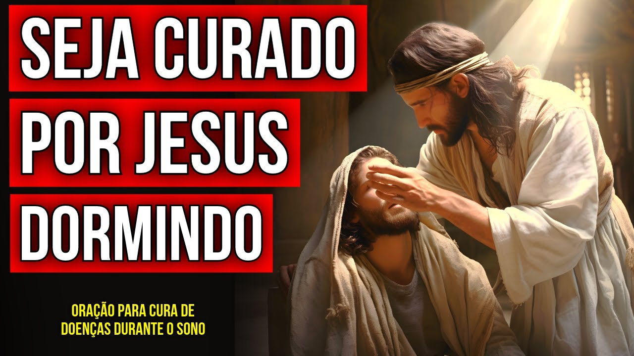 ORA&Ccedil;&Atilde;O DE CURA DE DOEN&Ccedil;AS ATRAV&Eacute;S DO PODER DE JESUS CRISTO | Ou&ccedil;a Enquanto Dorme