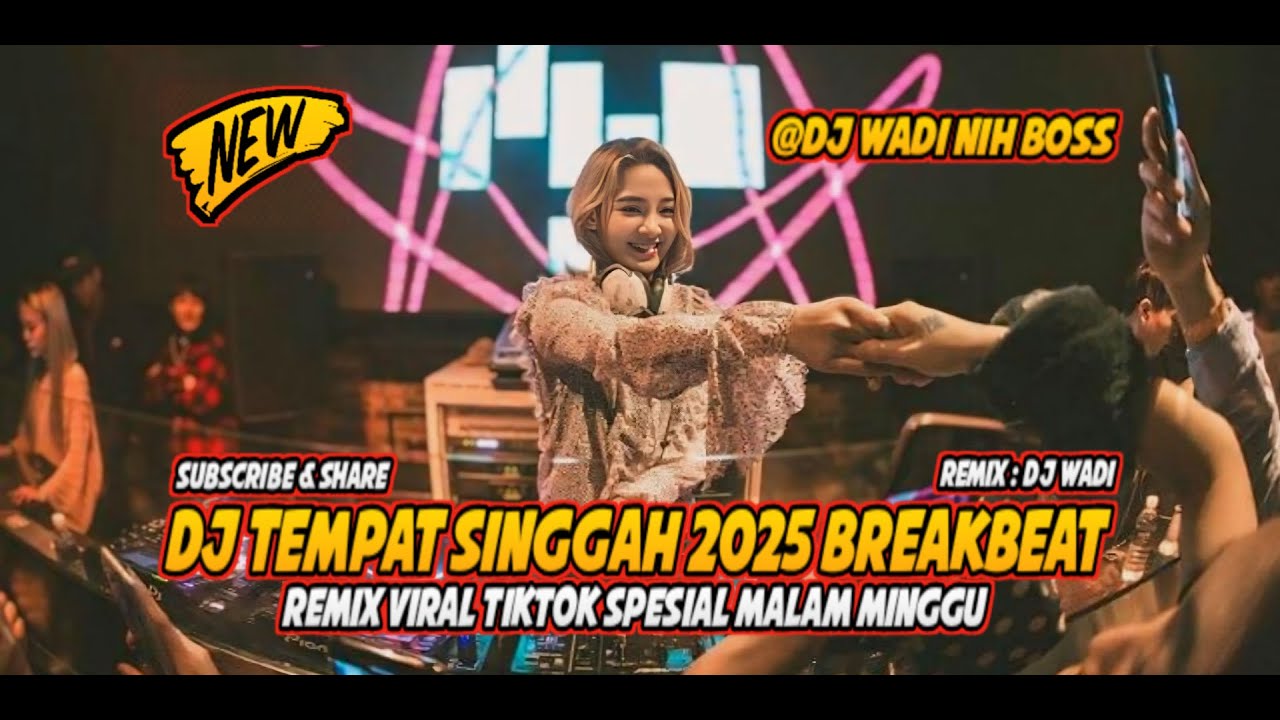 DJ TEMPAT SINGGAH 2025 BREAKBEAT VIRAL TIKTOK SPESIAL MALAM MINGGU [ DJ WADI BREAKBEAT OFFICIAL ]