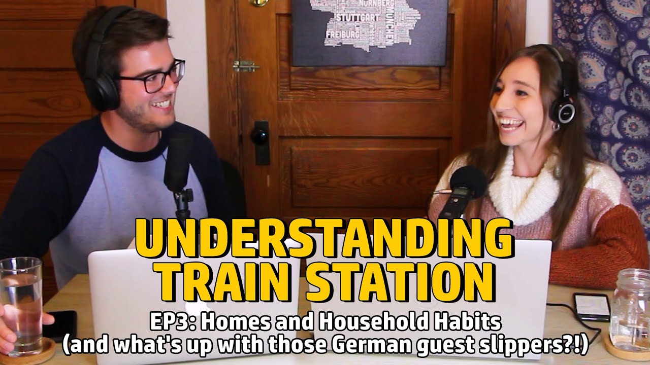 EP3: Homes and Household Habits (and what's up with those German guest slippers?!)