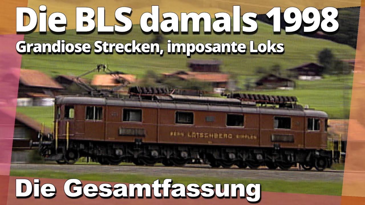 Die BLS damals1998, GESAMTFASSUNG