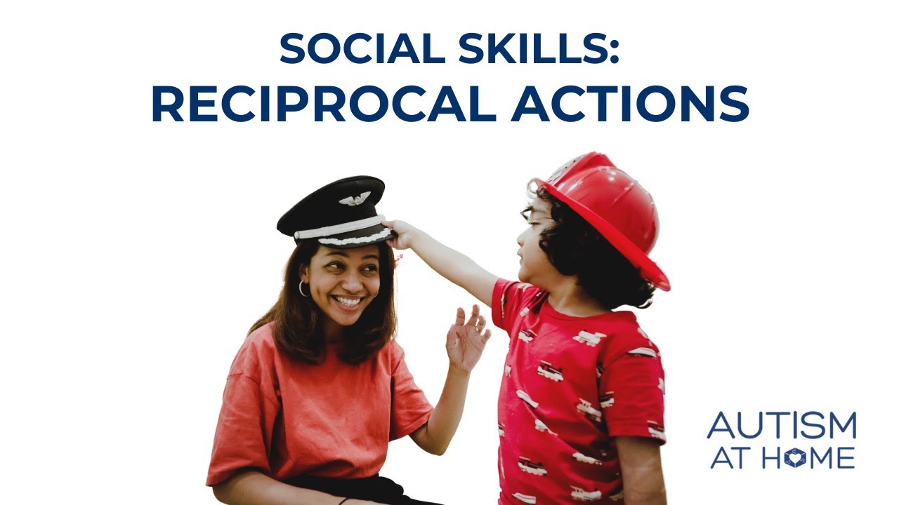 Social Skills: Reciprocal Actions (2/8) | Autism at Home