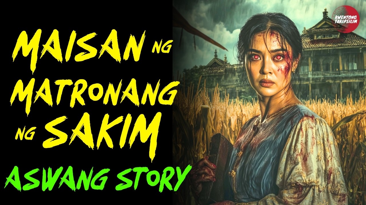 MAISAN NG MATRONANG SAKIM | Kwentong Aswang | True Story