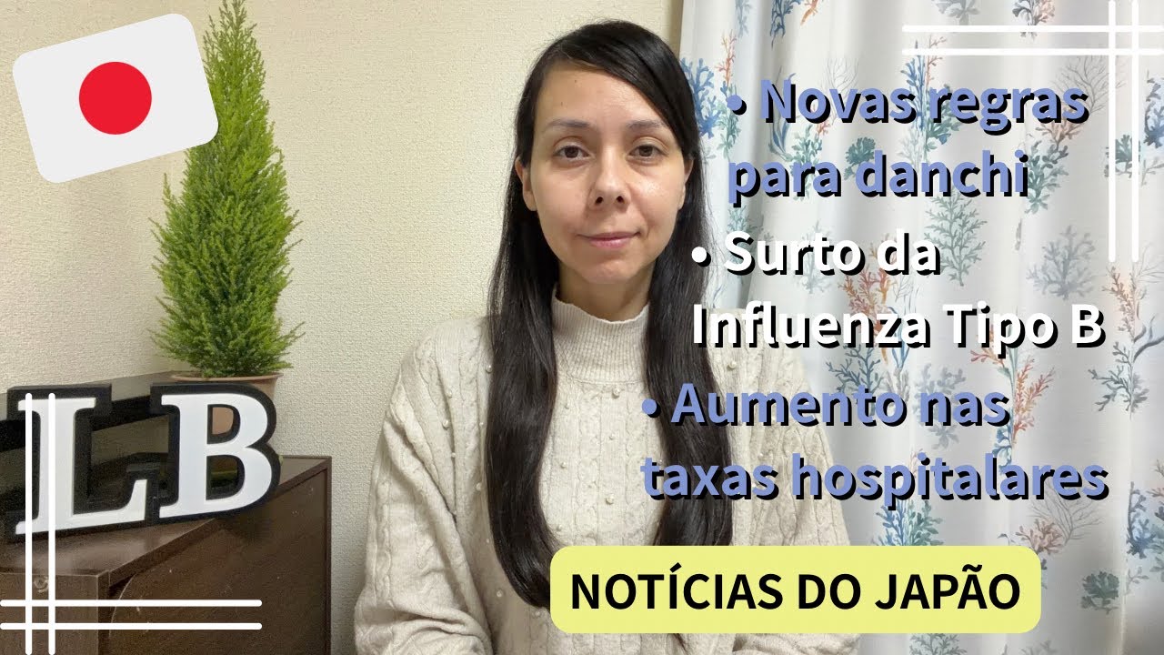 Pequenas mudanças no Japão:novas regras no danchi, aumento da taxa hospitalar e surto de influenza B