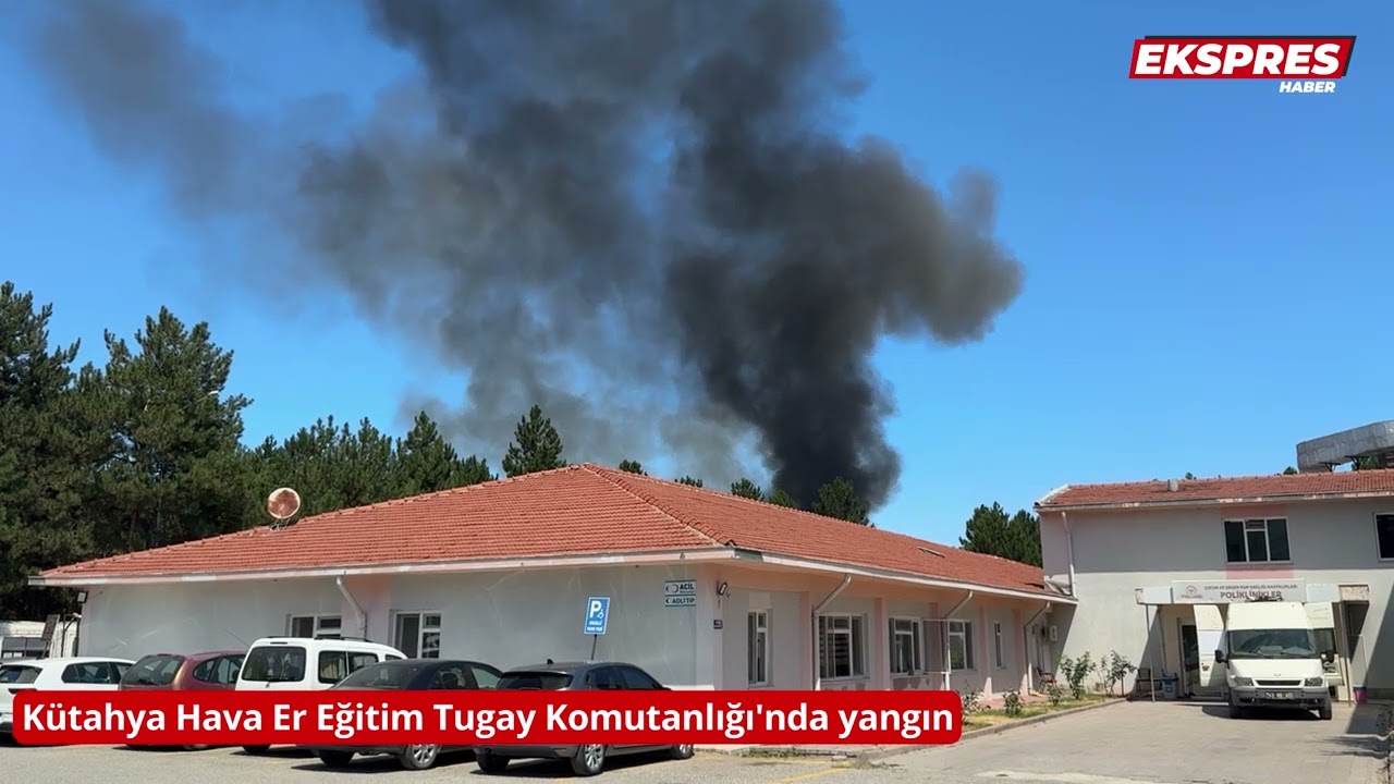 Kütahya Hava Er Eğitim Tugay Komutanlığı'nda yangın