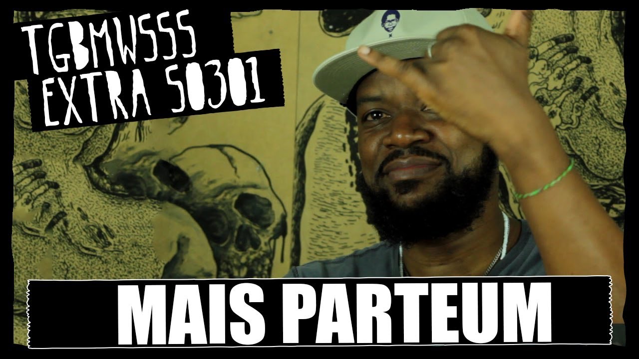 Parteum | TGBMWSSS S03E01 EXTRA