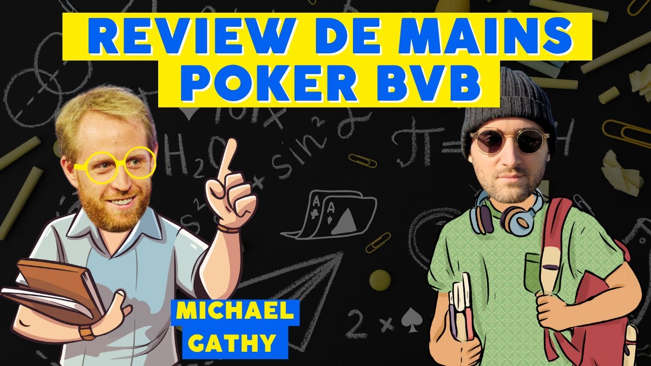 REVIEW DE MAINS POKER BVB AVEC MICHAEL GATHY