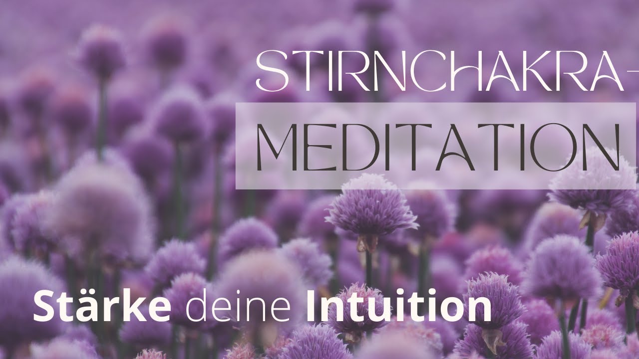 Stirnchakra-Meditation - Stärke deine Intuition