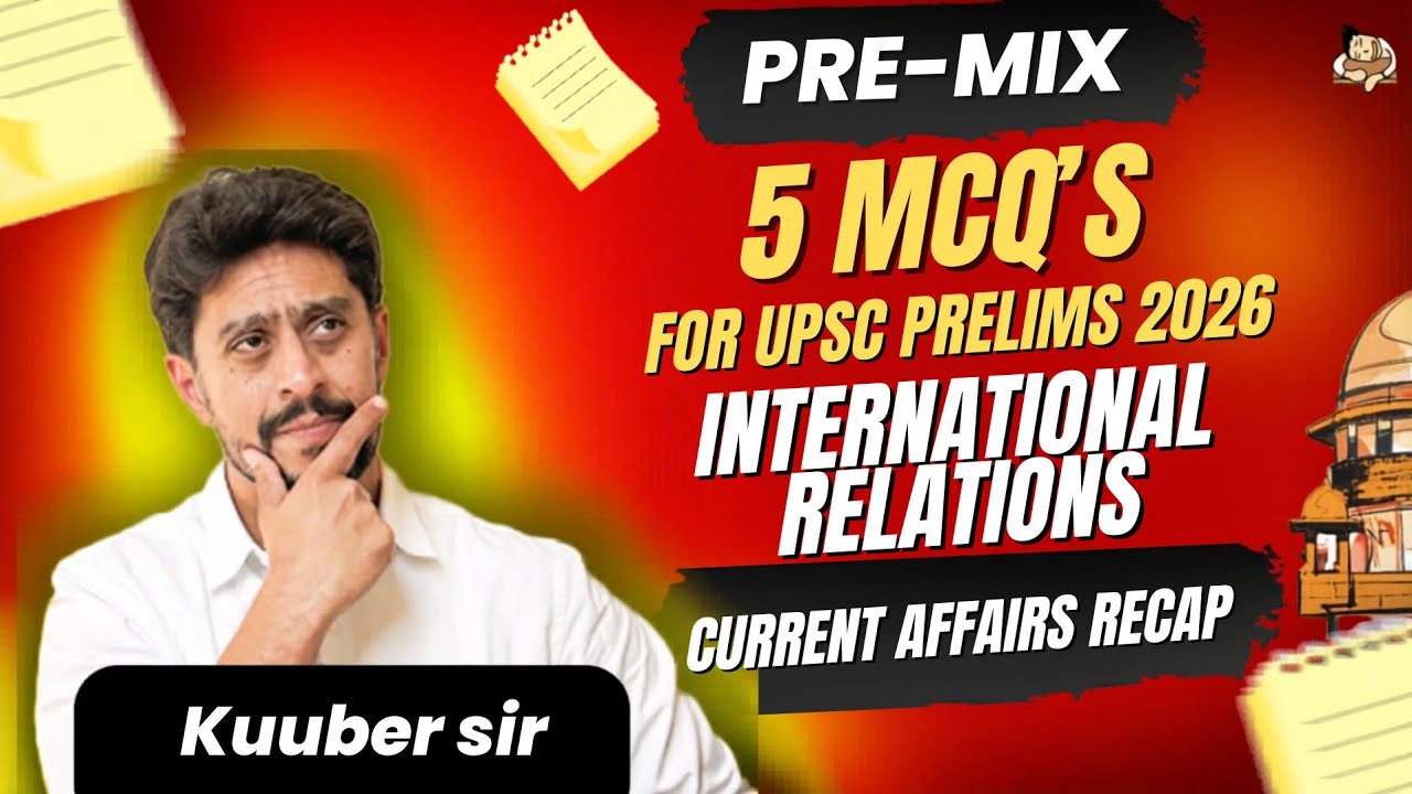 Let's Recap Current Affairs of 2025 and Solve 5 Important MCQs for UPSC Prelims 2026