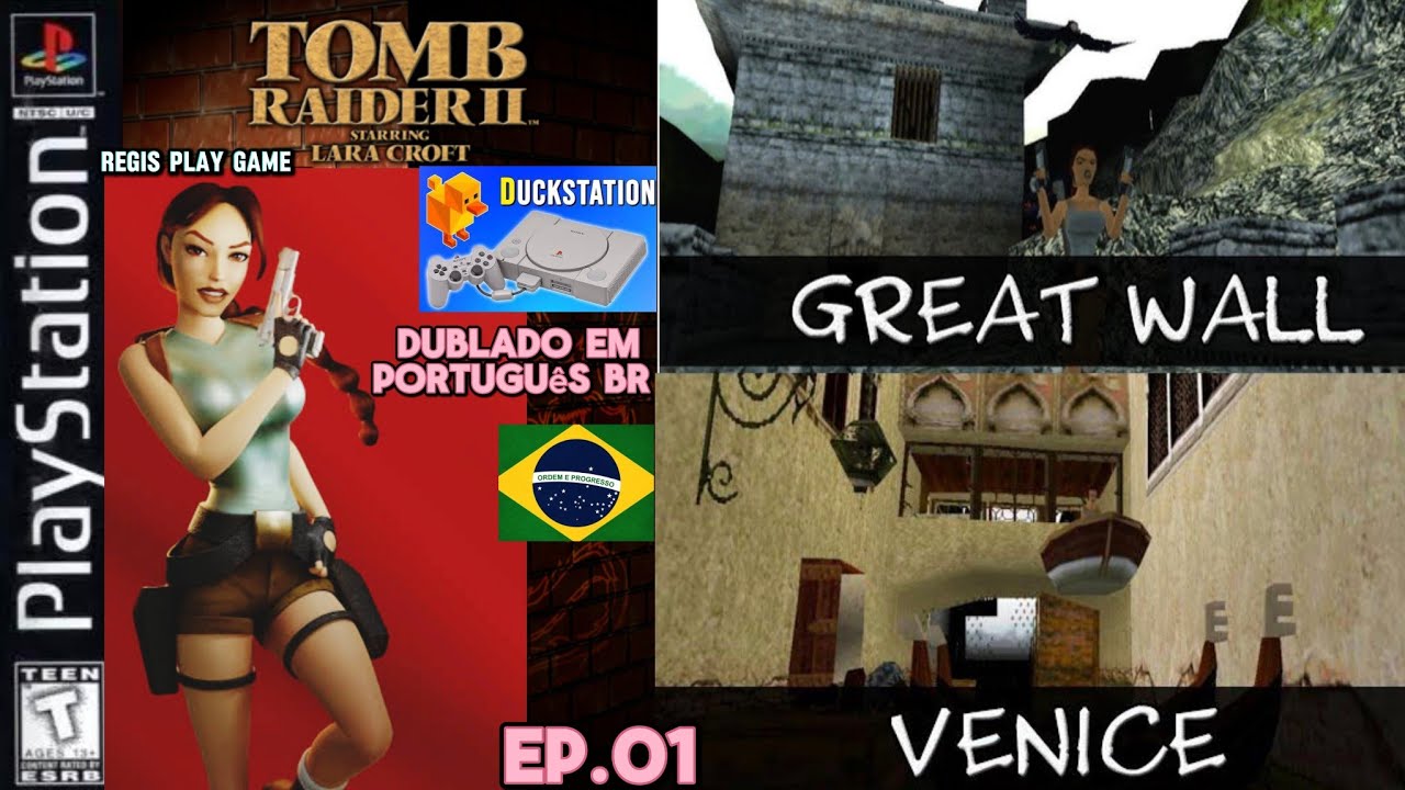Tomb Raider 2 Ps1 Ep.01 Great wall e Venice Dublado em português Br 
