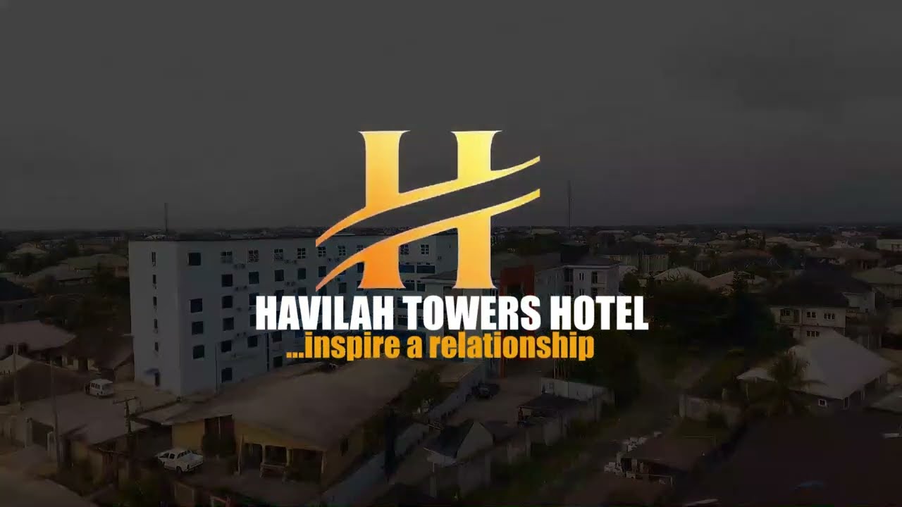 WELCOME TO HAVILAH TOWERS HOTELS UYO!