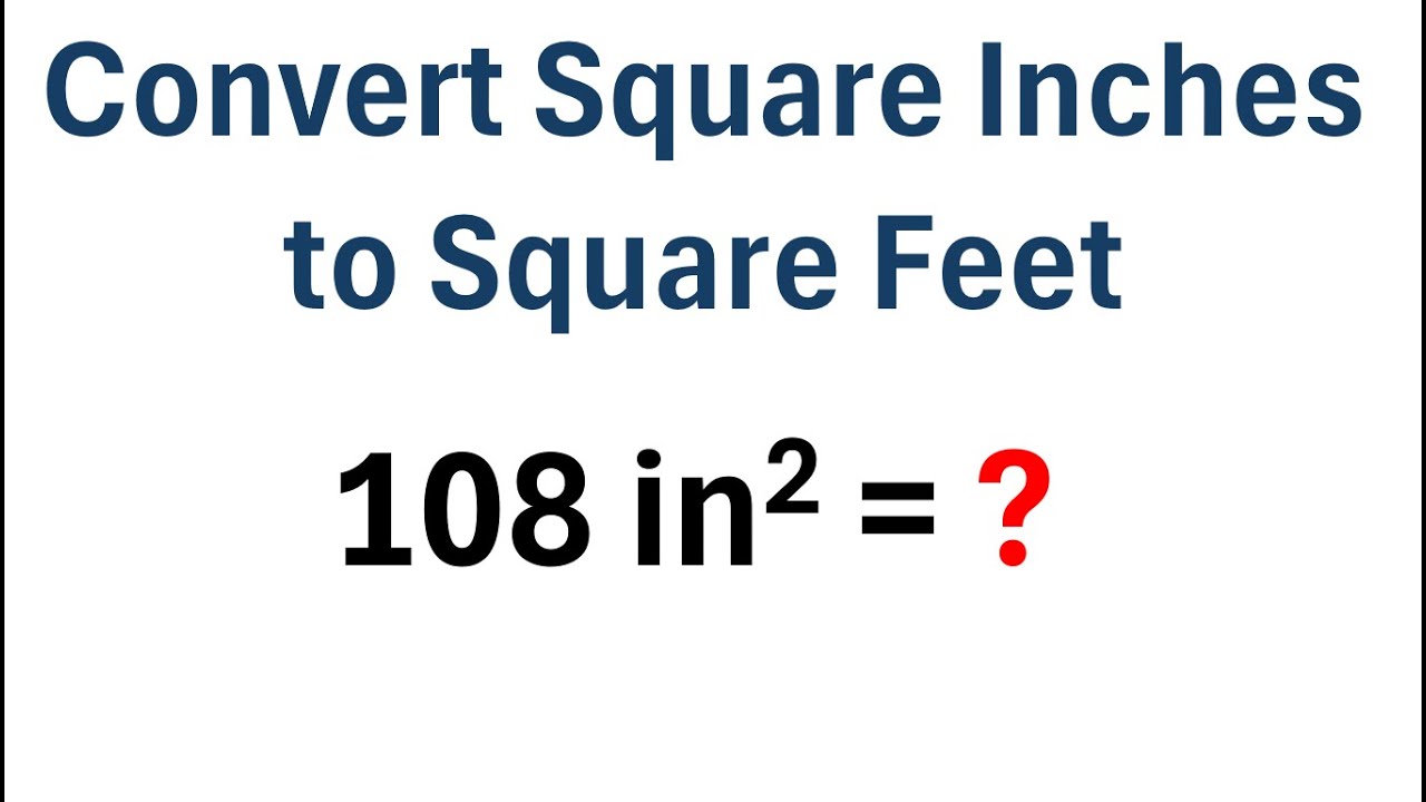 Convert Square Inches to Square Feet (With Example)