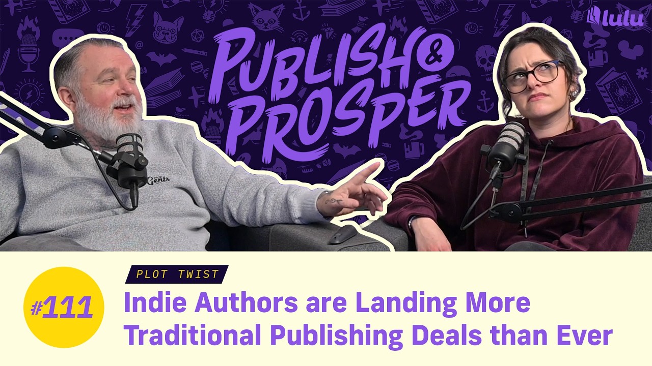 Indie Authors are Landing More Traditional Publishing Deals than Ever  | Publish & Prosper #111