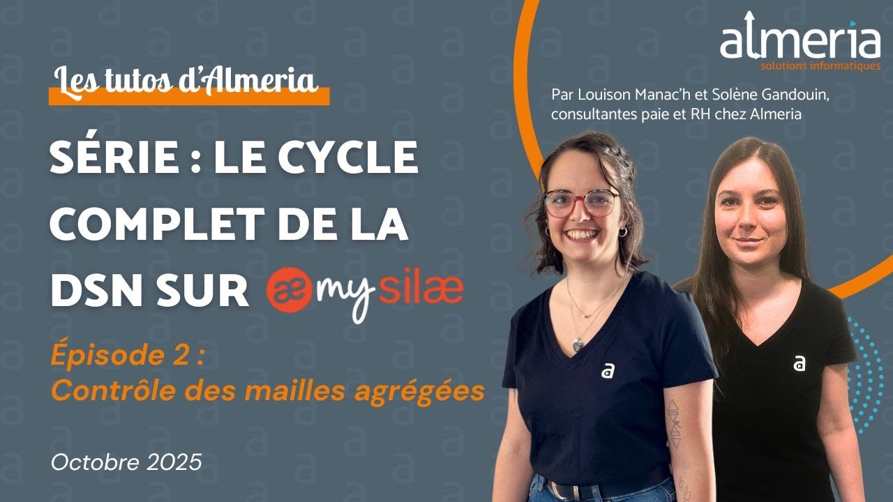LE CYCLE COMPLET DE LA DSN SUR MY SILAE - Épisode 2 - Contrôle des mailles agrégées