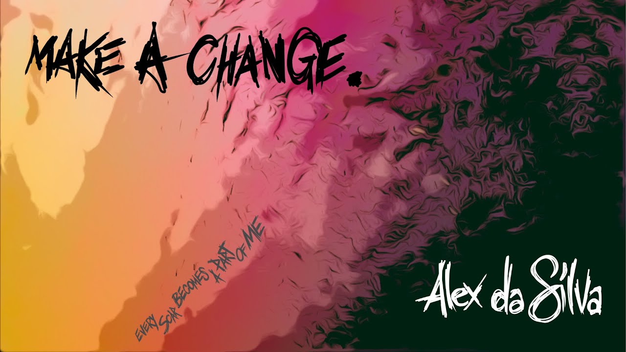 Alex da Silva - Make A Change (Lyric Video)