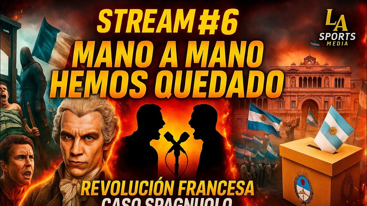 MANO A MANO HEMOS QUEDADO #6 | Revolución Francesa, Caso Spagnuolo y la política argentina 