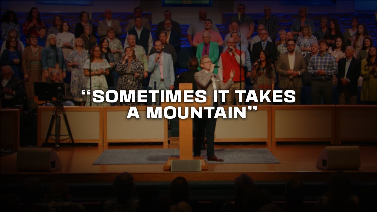 Sometimes It Takes A Mountain | Hillcrest Baptist Church