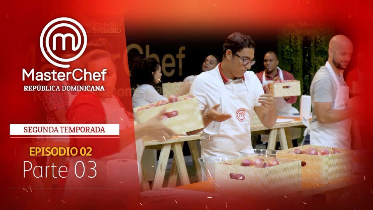 EPISODIO 02: 3/4 | TEMPORADA 02 | MASTERCHEF RD