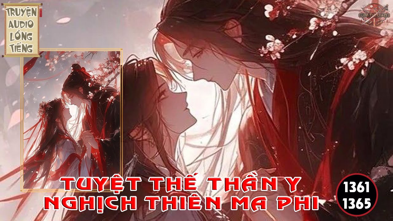 Phiên Ngoại 3 - Hết || Tuyệt Thế Thần Y Nghịch Thiên Ma Phi Chương 1361 - 1365 || Audio Lồng Tiếng