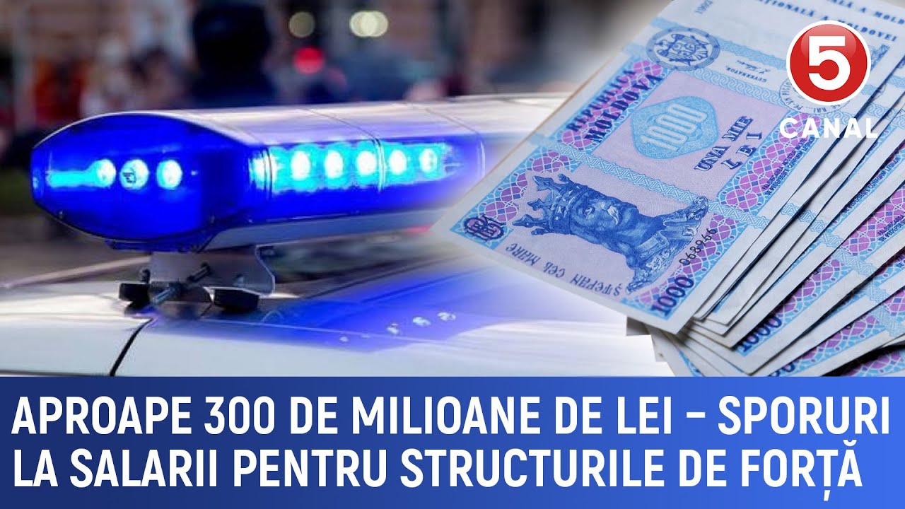 Aproape 300 de milioane de lei – sporuri la salarii pentru structurile de forță
