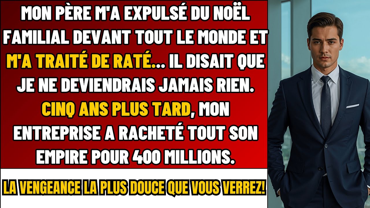Mon Père M’A Viré Du Noël De Famille Et M’A Traité De RATÉ –Puis Mon Entreprise A Racheté Son EMPIRE