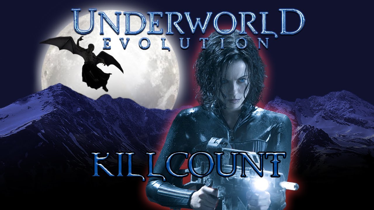 Underworld: Evolution (2006) Tony Curran, Brian Steele & Kate Beckinsale killcount