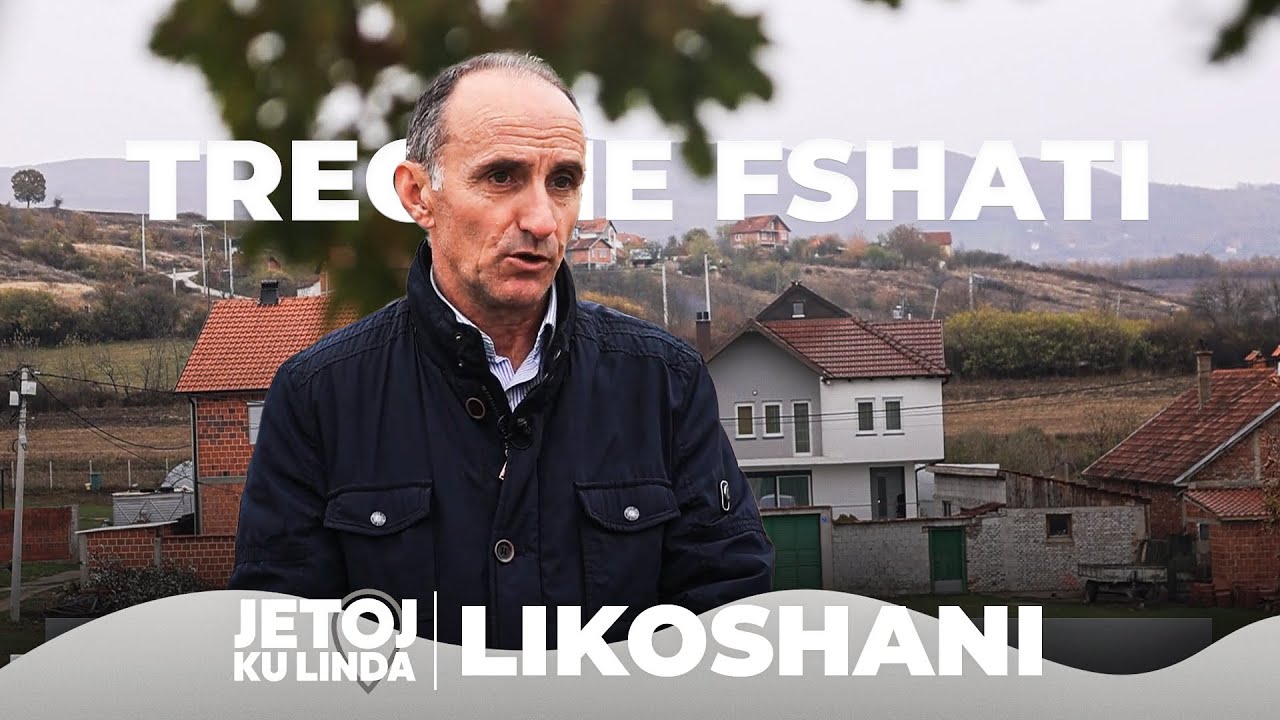 Jetoj ku linda – Likoshani, vendi ku lindi kushtrimi i luftës për liri | Tregime fshati | @teve1