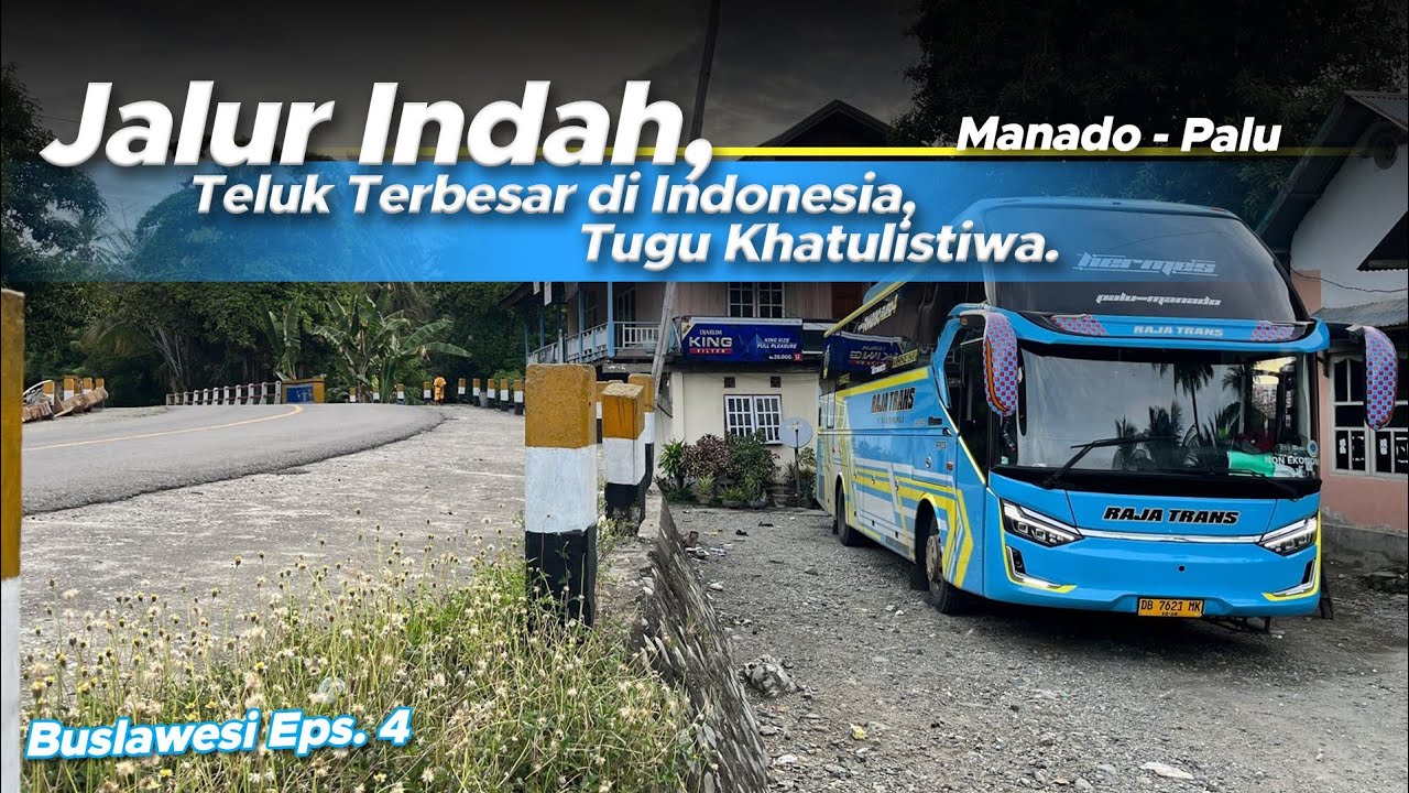 Teluk Tomini, Lukisan tuhan di tanah sulawesi  | Naik bus RAJA TRANS Manado - Palu | Buslawesi Ep.3