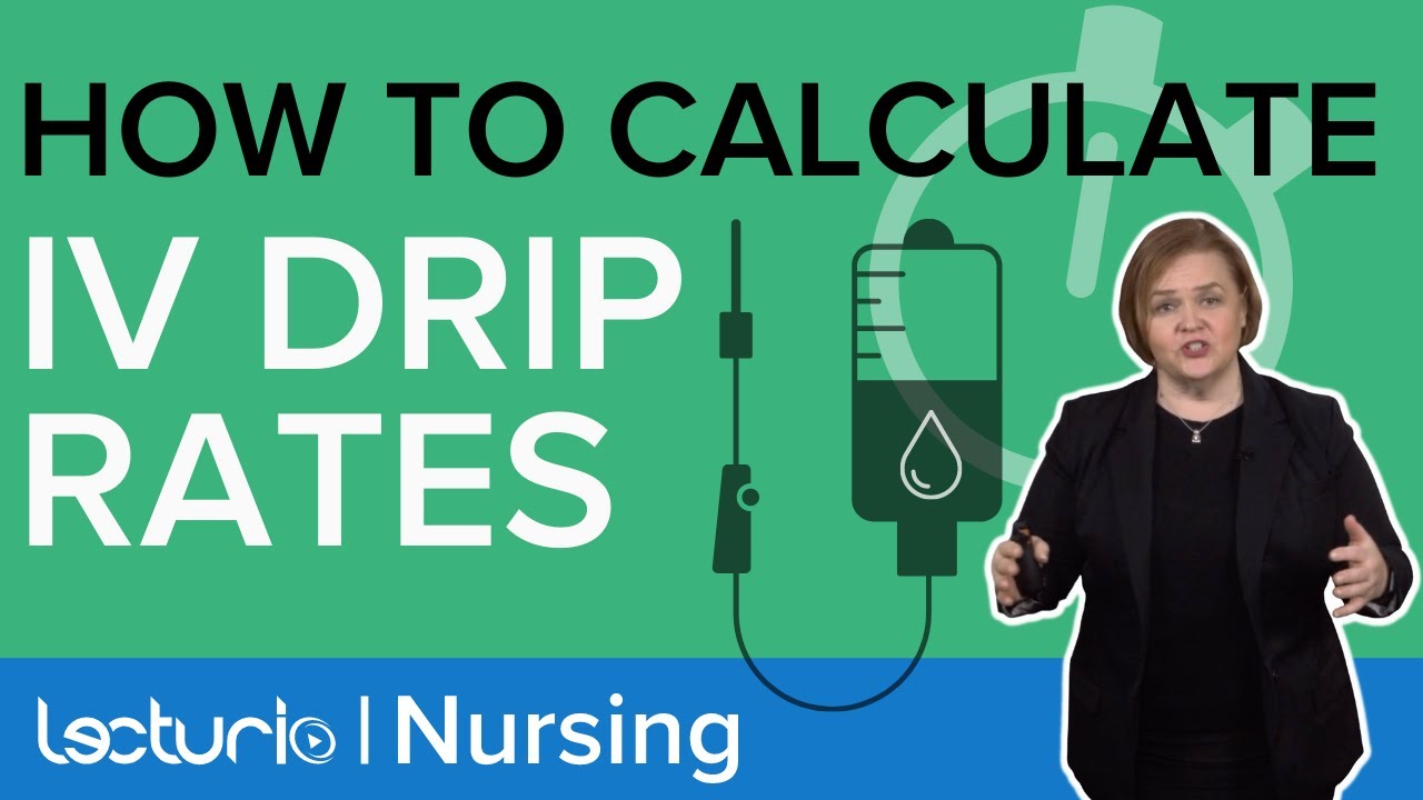 Calculating a Drip Rate Case Study | Dose Calc | Lecturio Nursing
