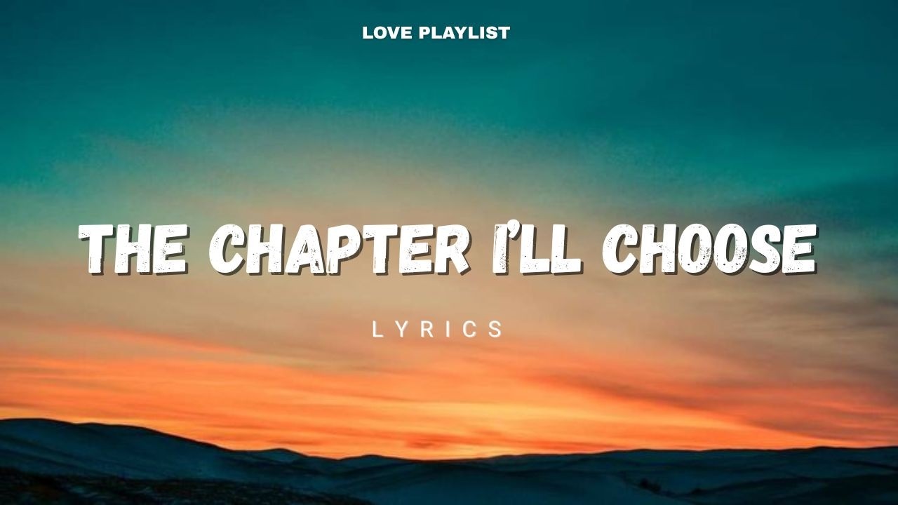 The Chapter I’ll Choose - Where Love Finally Feels Like Home | Love Playlist
