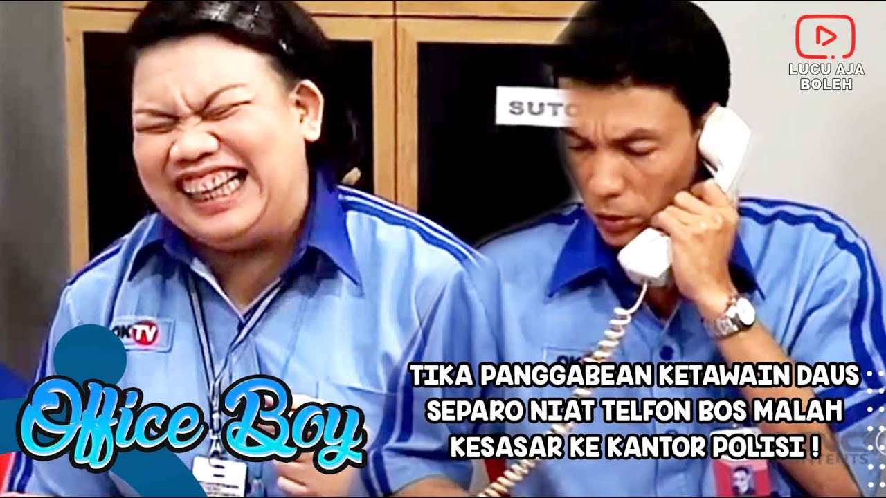 TIKA PANGGABEAN KETAWAIN DAUS SEPARO NIAT TELFON BOS MALAH KESASAR KE KANTOR POLISI - OFFICE BOY