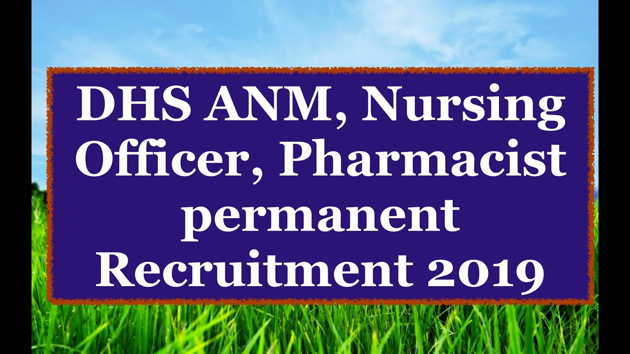 DHS ANM, Nursing Officer, Pharmacist permanent Recruitment 2019