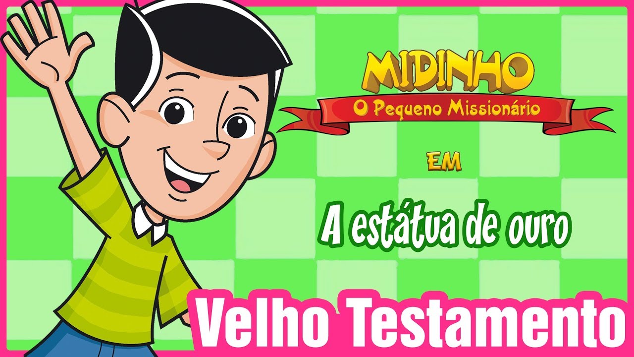 A estátua de ouro - Midinho, o Pequeno Missionário