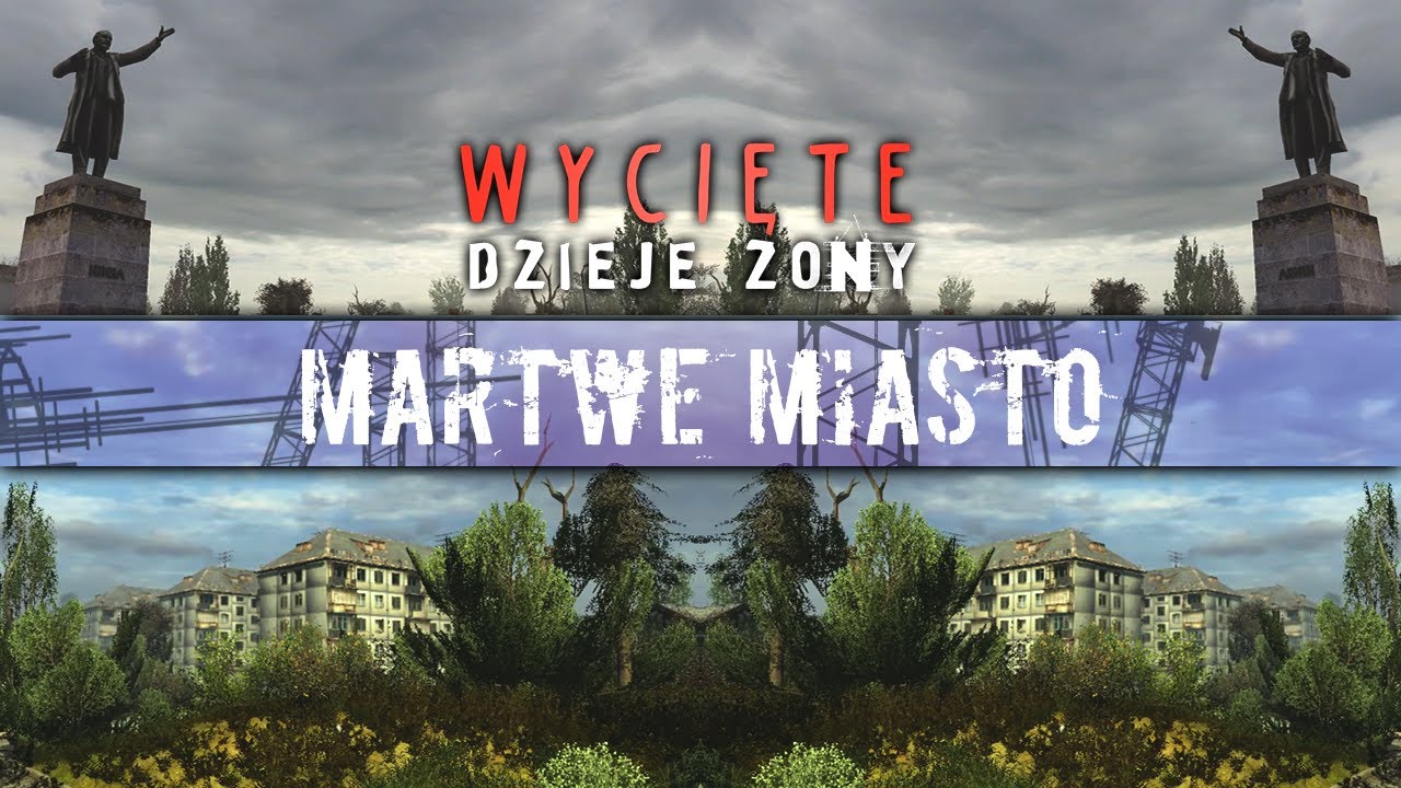 Wycięte Dzieje Zony – Martwe Miasto