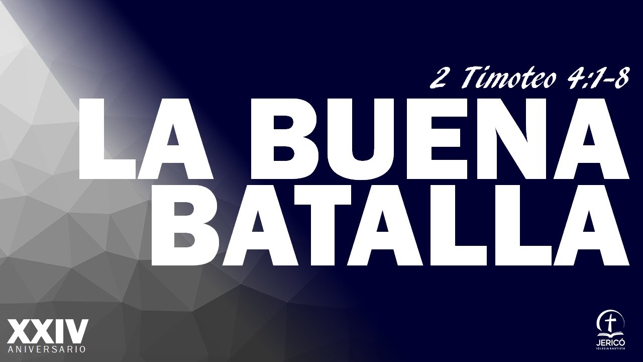 La buena batalla (2 Timoteo 4:1-8)
