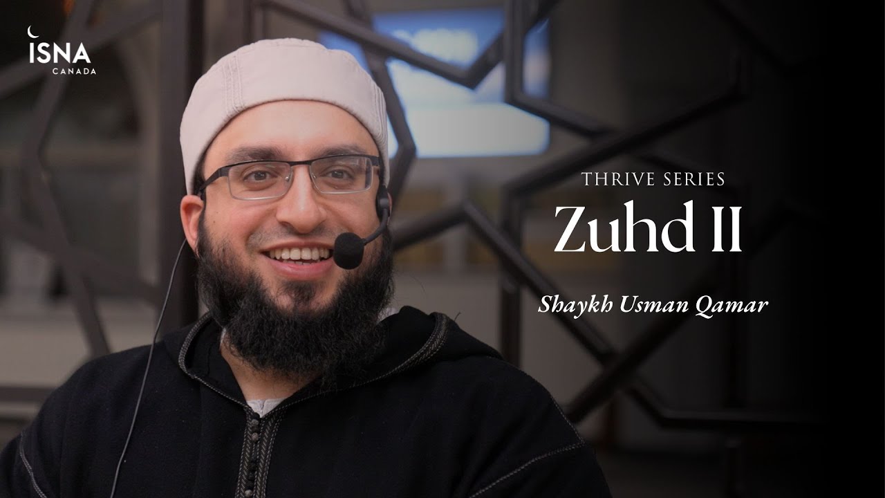 Thrive | Fruits of Faith: Zuhd II | Shaykh Usman Qamar