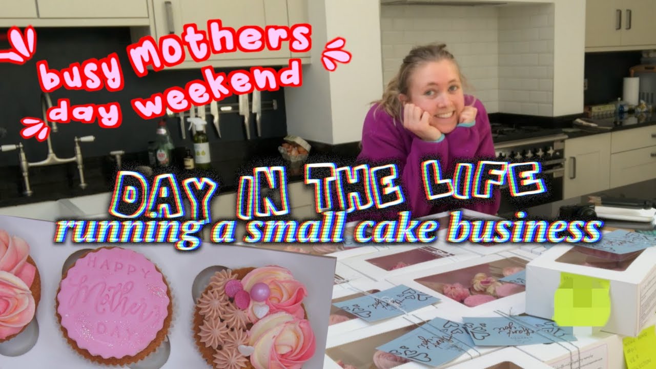 DAY IN THE LIFE RUNNING A SMALL CAKE BUSINESS