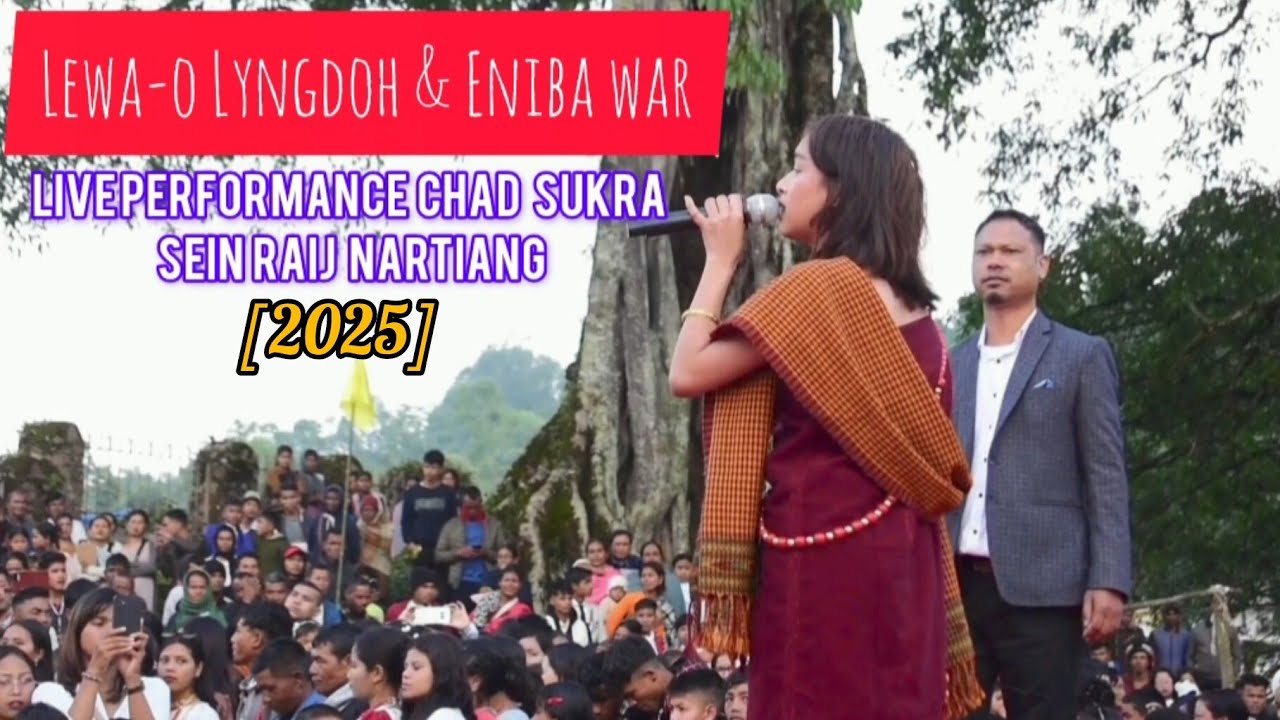 Lewa-oo lyngdoh & Eniba war [Live performance seiñraij Nartiang]chad sukra 2025