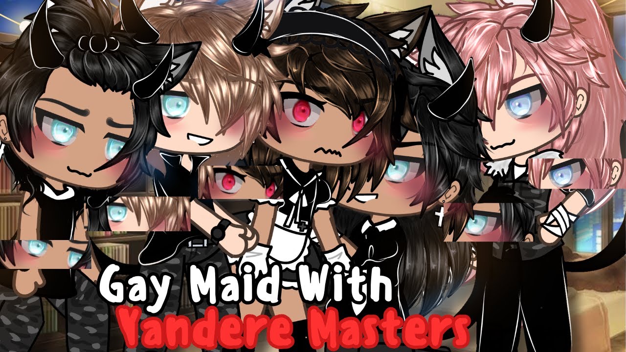 Gay Maid With Yandere Masters?! bl/gay | GLMM / GCMM | Original Gacha Life Mini Movie