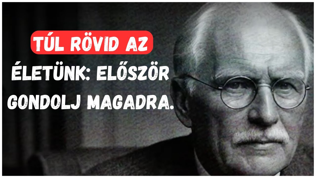 AZ ÉRTÉKES IDŐDET PAZAROLOD... AZ ÉLET TÚL RÖVID — CARL JUNG.