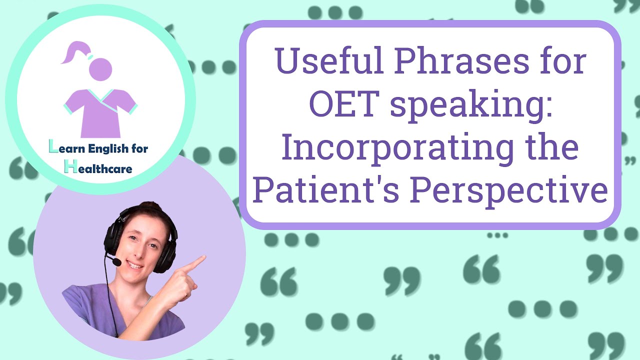 Phrases for OET speaking: Communication criteria B, Incorporating the Patient's Perspective