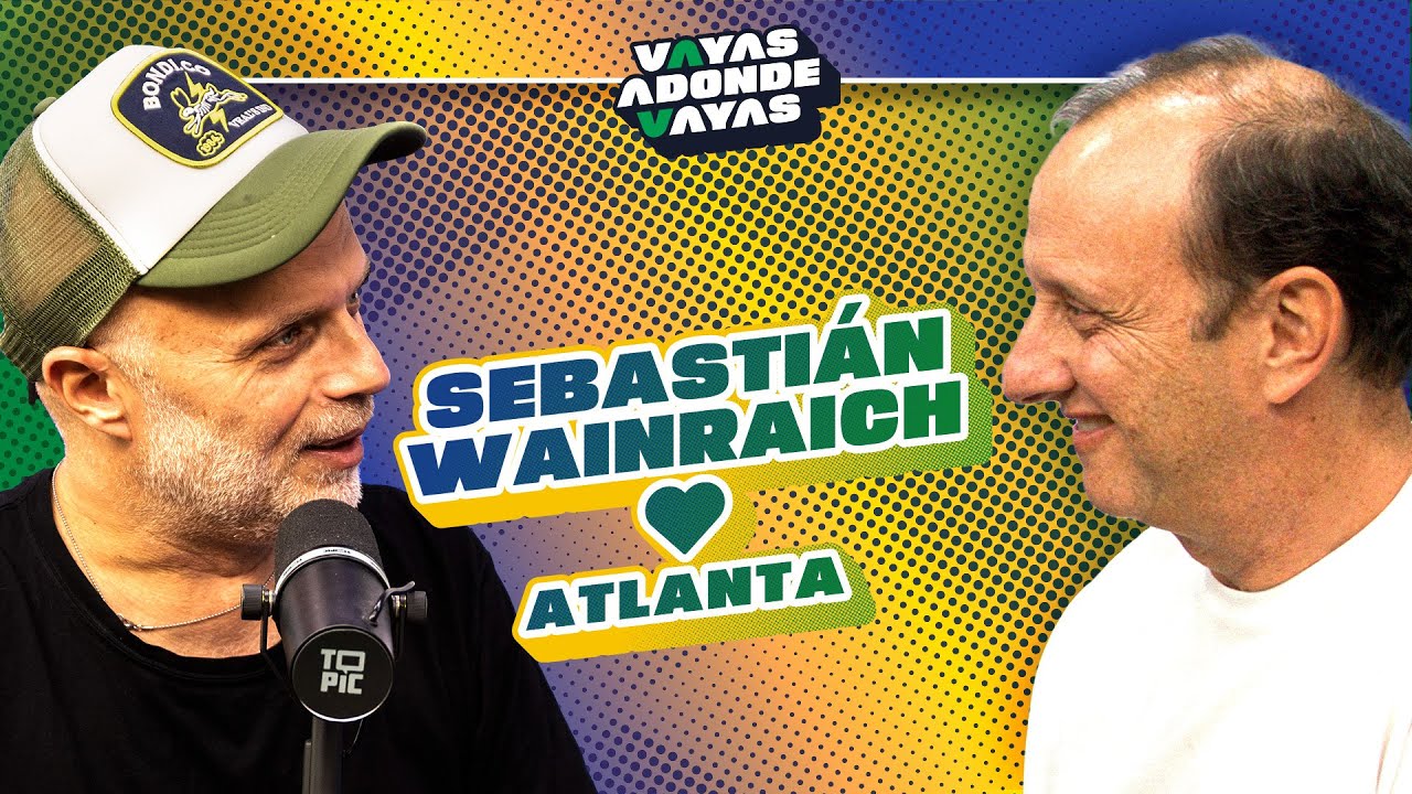 SEBA WAINRAICH y ATLANTA | VAYAS ADONDE VAYAS | #3 | CON PIPE STEIN