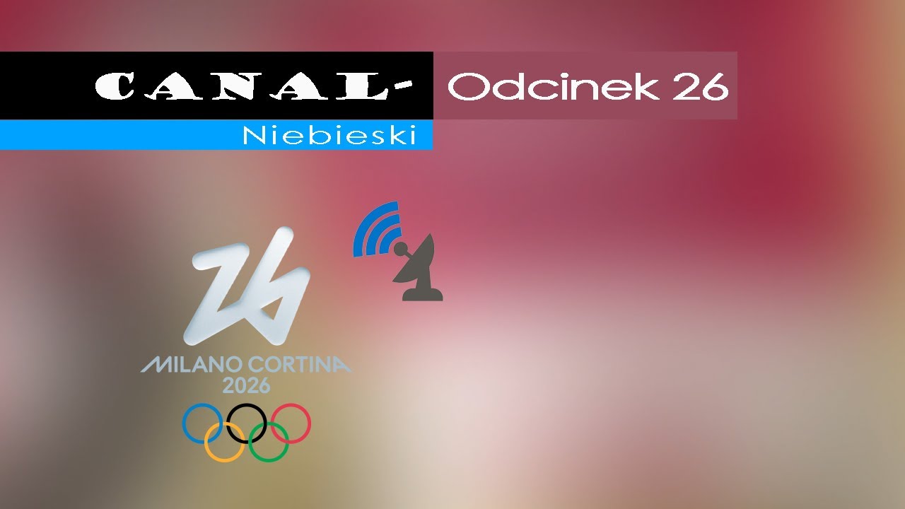 Canal- Niebieski #26 - Nadawcy Zimowych IO 2026 w poszczególnych regionach