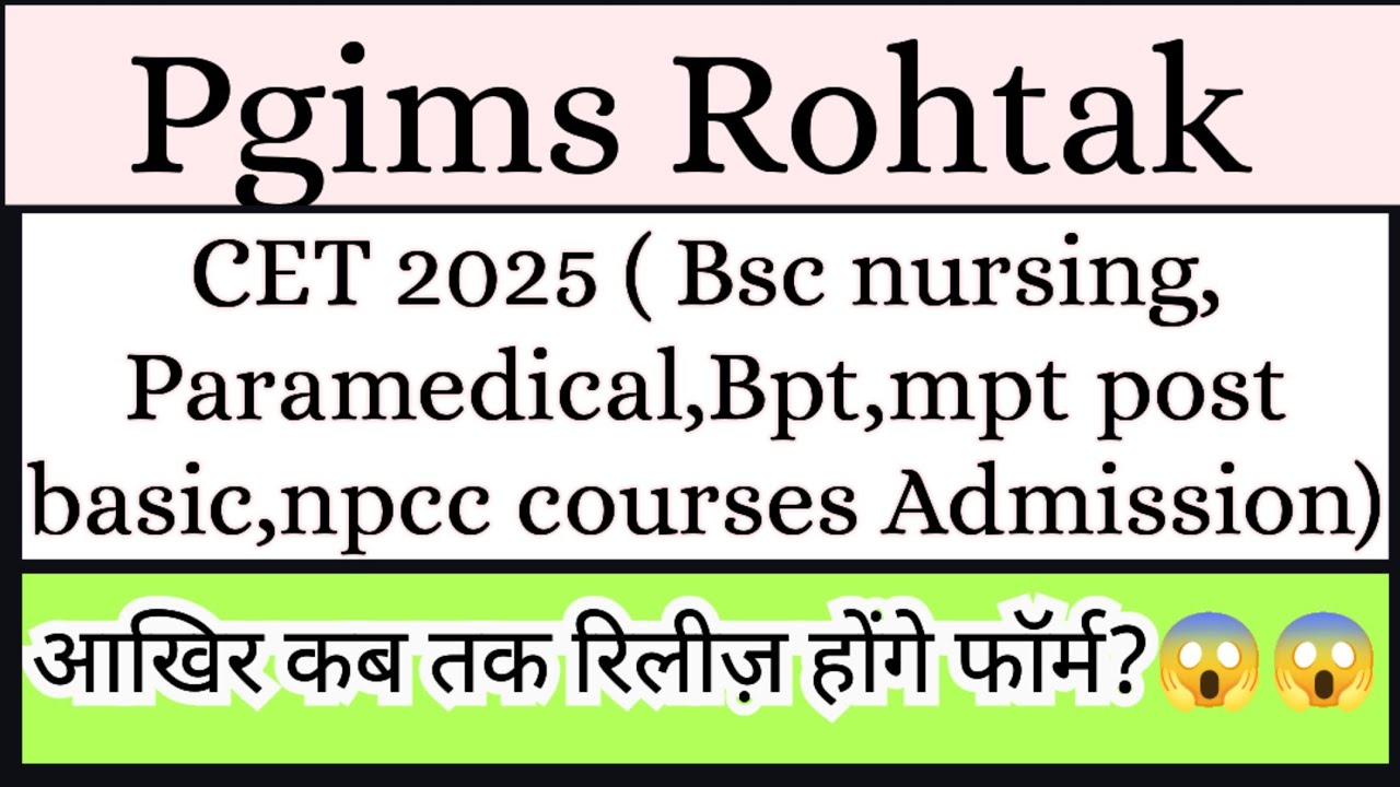 Pgims Rohtak CET 2025 ( Bsc nursing Paramedical(Allied health sciences) Application form 2025 